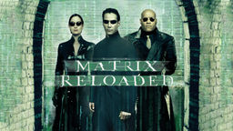 The Matrix Reloaded