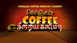 Konjam Coffee Neraiya Comedy