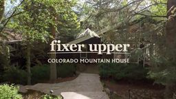 Fixer Upper: Colorado Mountain House S1 Ep01