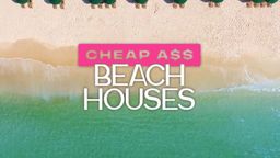Cheap A$$ Beach Houses S1 Ep07