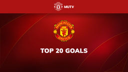 MUTV: Top 20 Goals