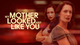My Mother Looked Just Like You