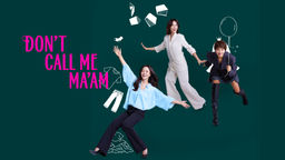 Don't Call Me Ma'am Ep07