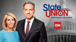 State of the Union With Jake Tapper and Dana Bash