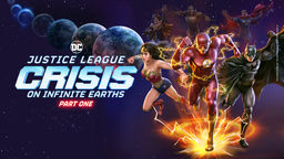 JUSTICE LEAGUE: CRISIS ON INFINITE EARTHS - PART ONE