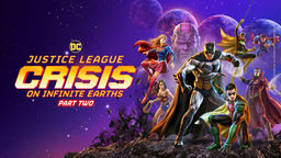 JUSTICE LEAGUE: CRISIS ON INFINITE EARTHS - PART TWO