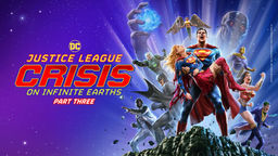 JUSTICE LEAGUE: CRISIS ON INFINITE EARTHS - PART THREE