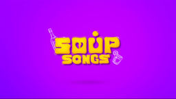 Soup Songs