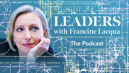 Leaders With Francine Lacqua: the Podcast