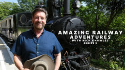Amazing Railway Adventures With Nick Knowles S2 Ep02