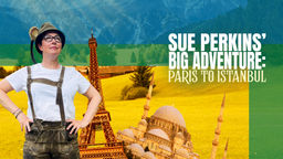 Sue Perkins' Big Adventure: Paris to Istanbul S1 Ep02
