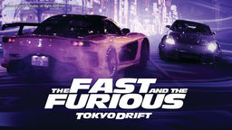 The Fast & The Furious: Tokyo Drift