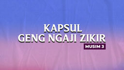 Kapsul Geng Ngaji Musim 3 - Siri 1 Ep08