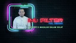 No Filter: Hal Agama Ep03
