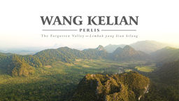 Wang Kelian - The Forgotten Valley