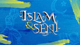 Islam & Seni Ep01