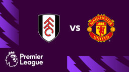 PL: Fulham vs Man Utd
