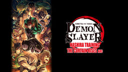 Demon Slayer: Kimetsu no Yaiba Hashira Training - The Curtain Rises Arc