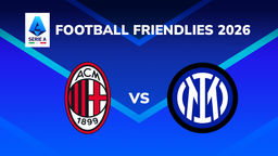 Friendly: Milan vs Inter