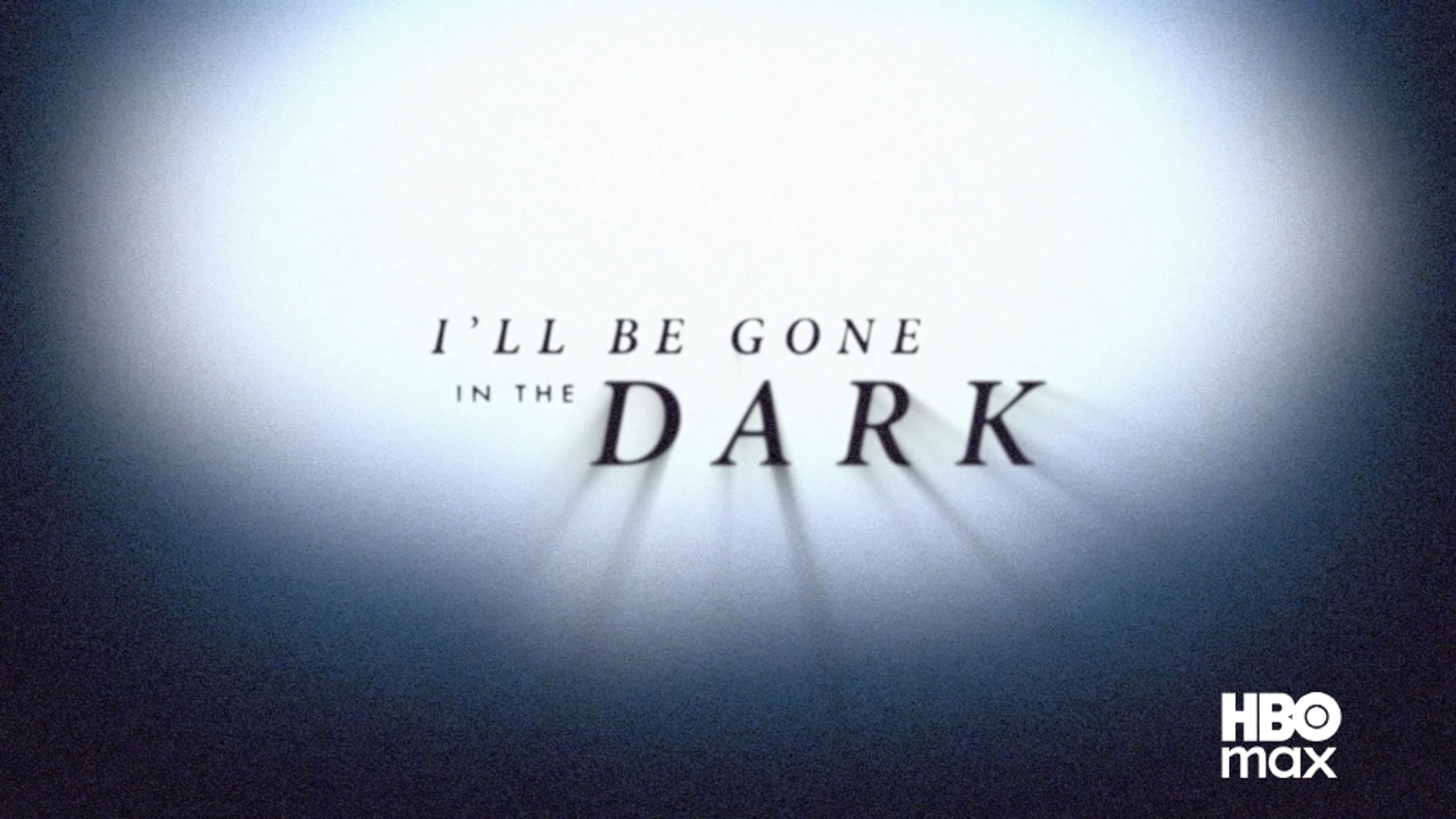 I'll Be Gone in the Dark