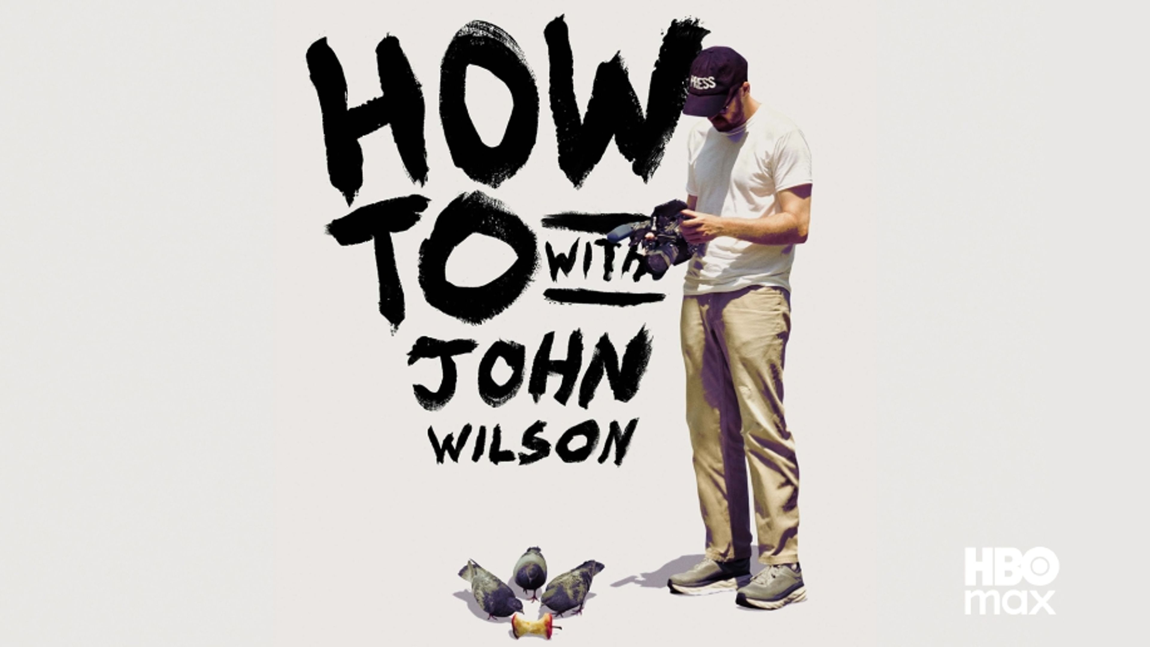 How to With John Wilson