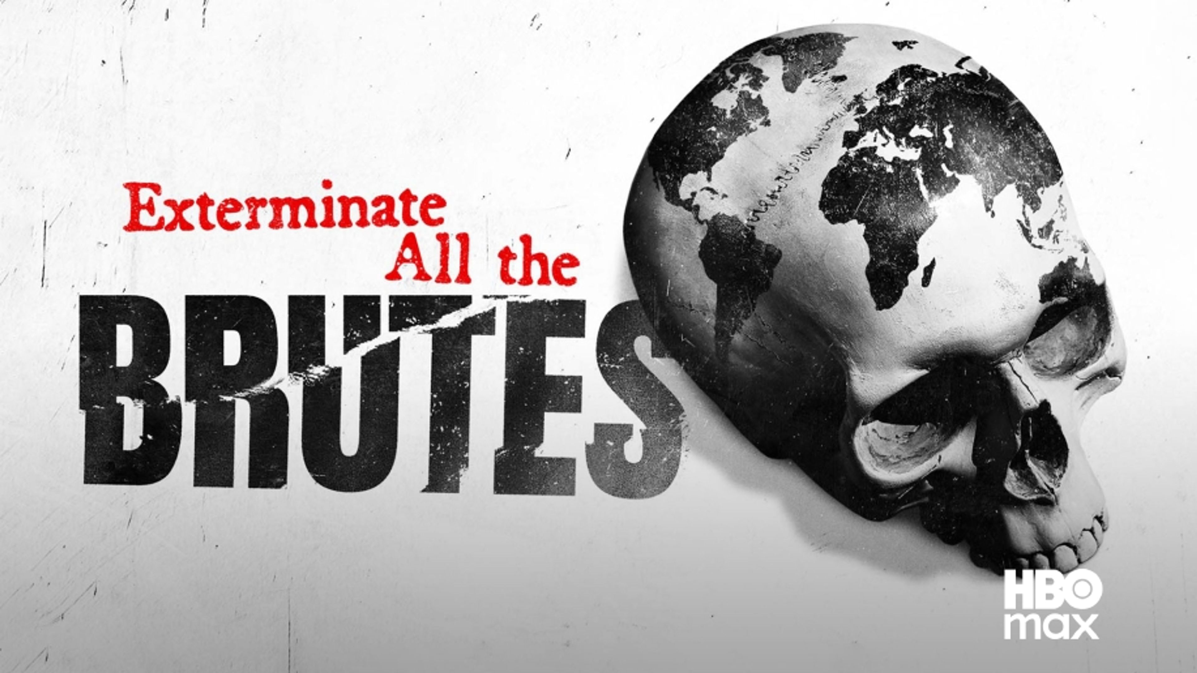 Exterminate All The Brutes