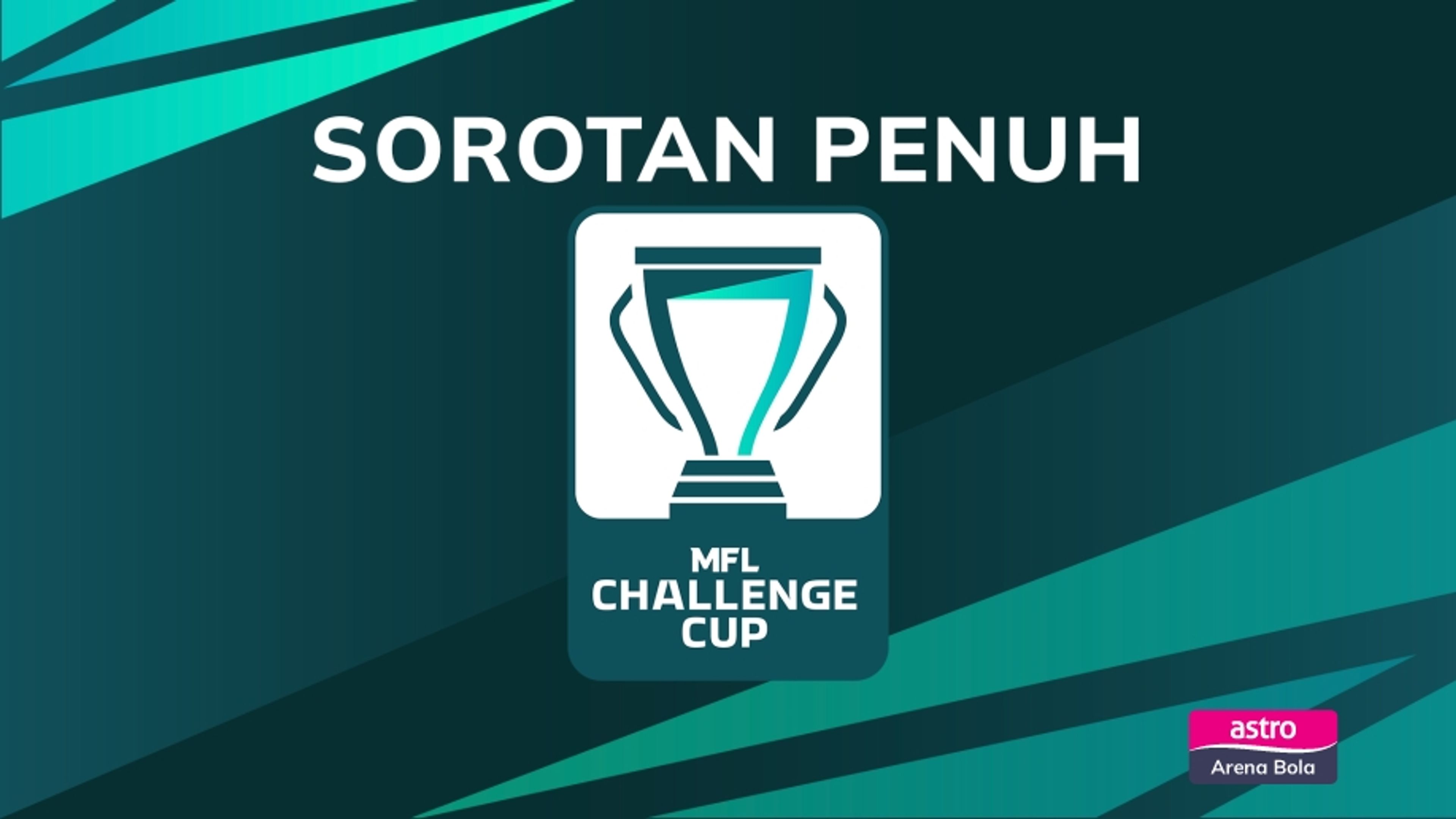 MFL Sorotan Penuh Challenge Cup 2025/26