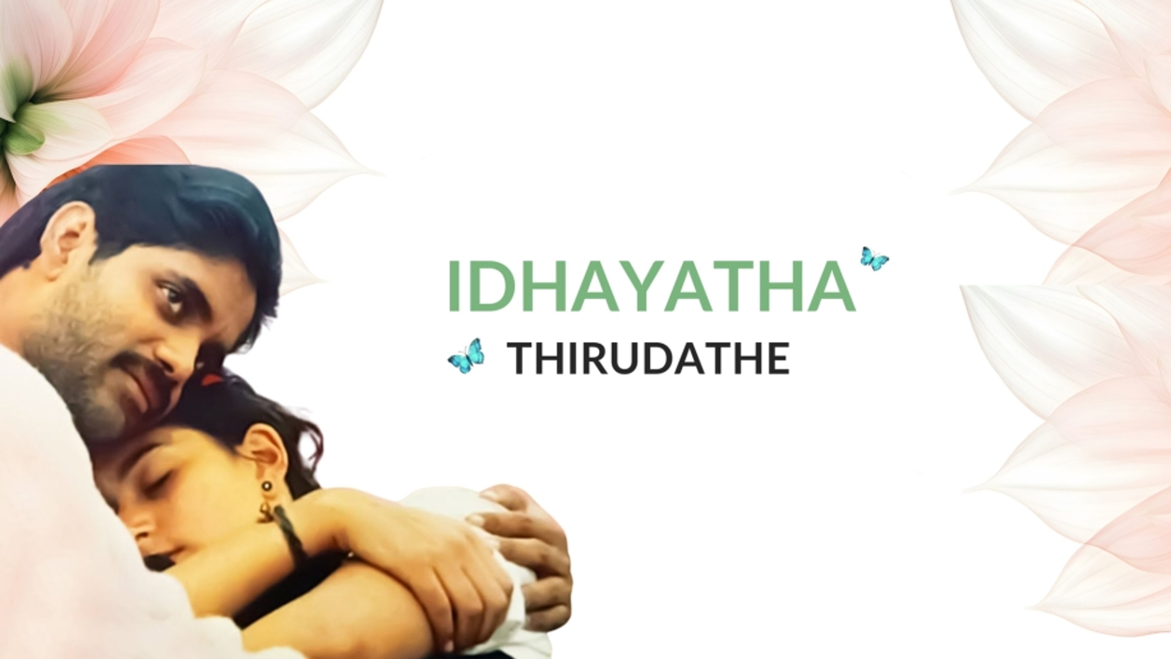 Idhayathai Thirudathe