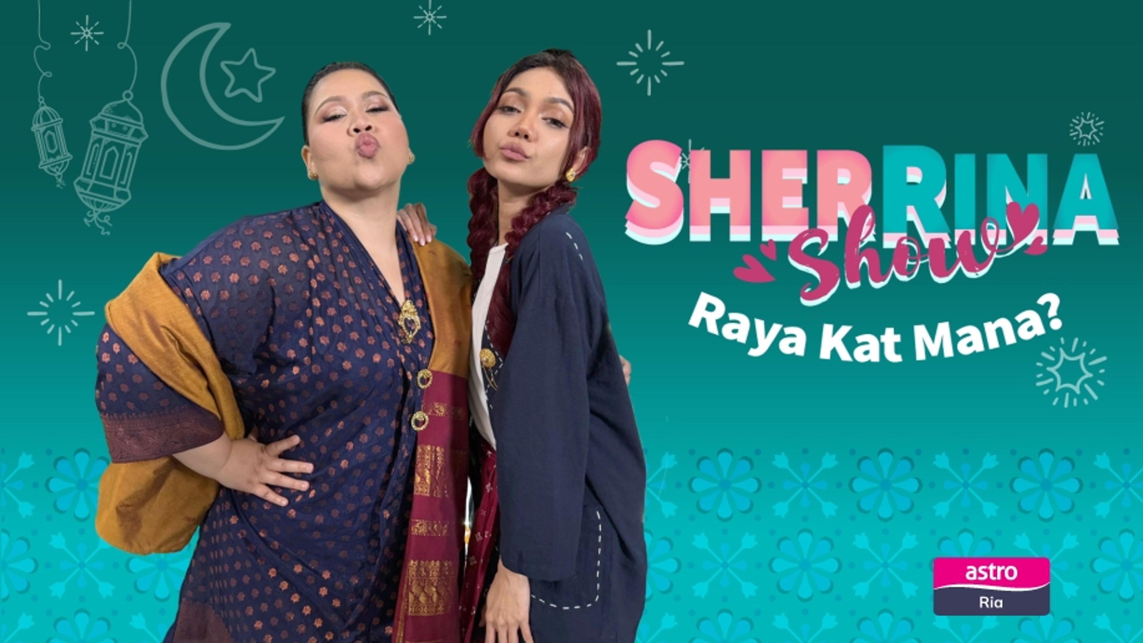 Sherrina Show: Raya Kat Mana?