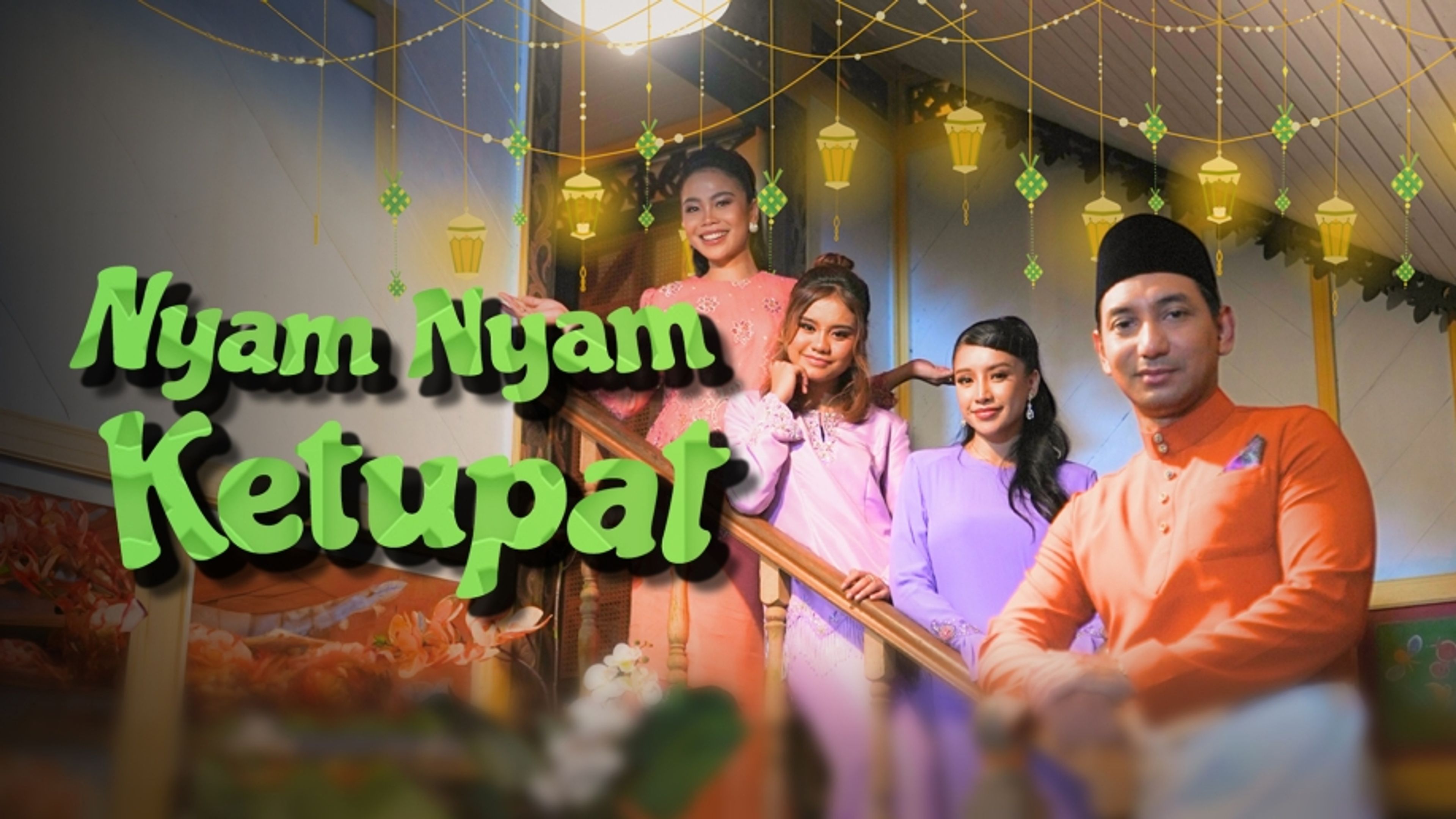 Nyam Nyam Ketupat : Wani Kayrie, Dinda Dania, Missalvy & Zizan Razak