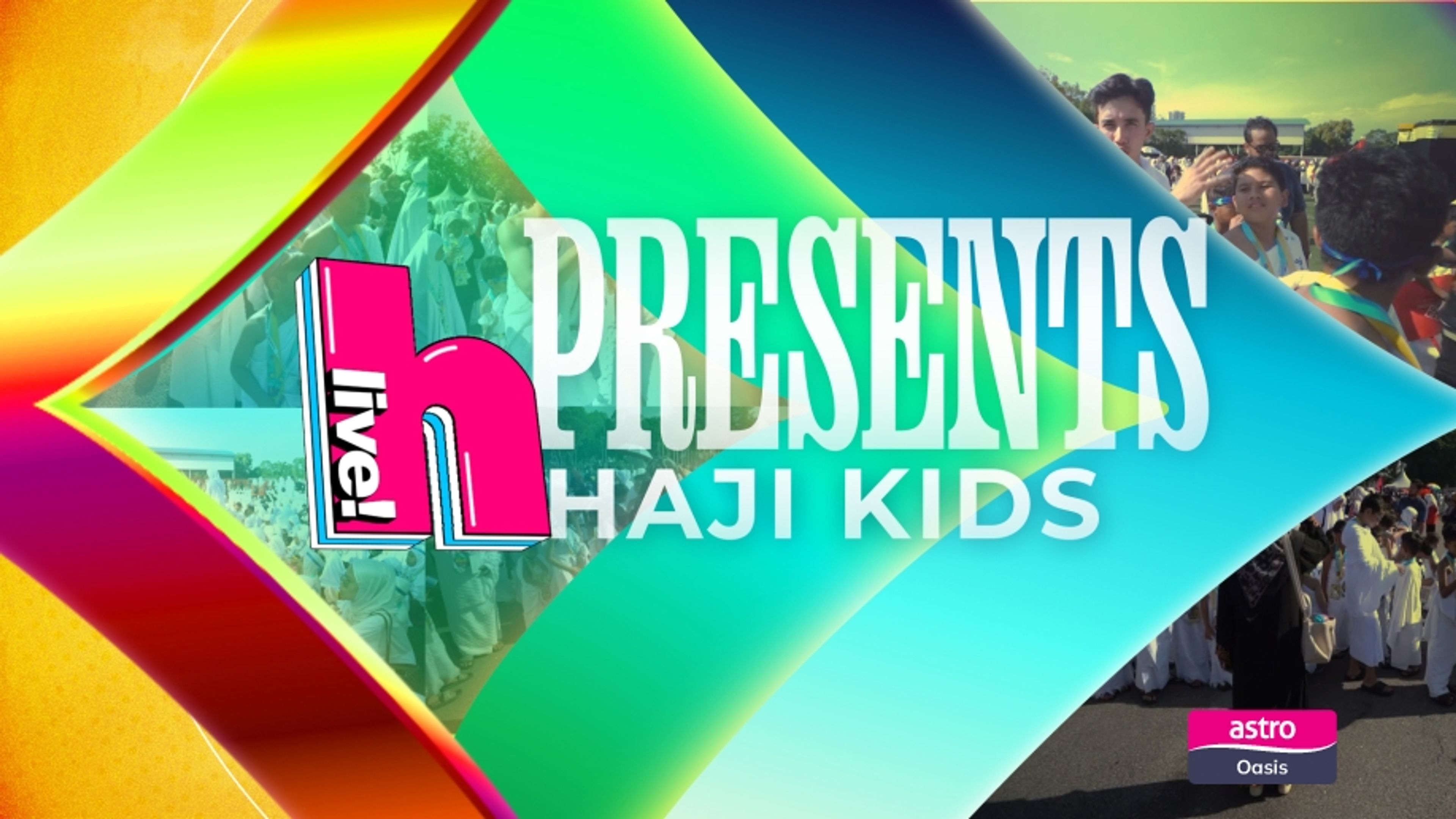 HLIVE Presents : HajiKids
