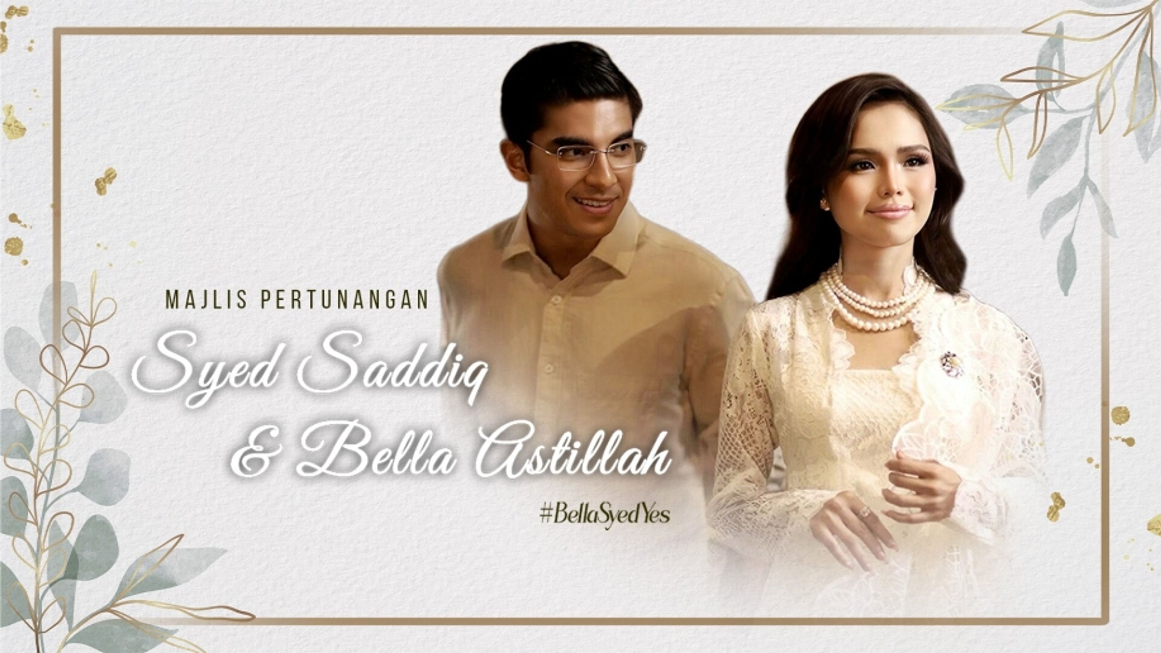 Majlis Pertunangan Syed Saddiq & Bella Astillah
