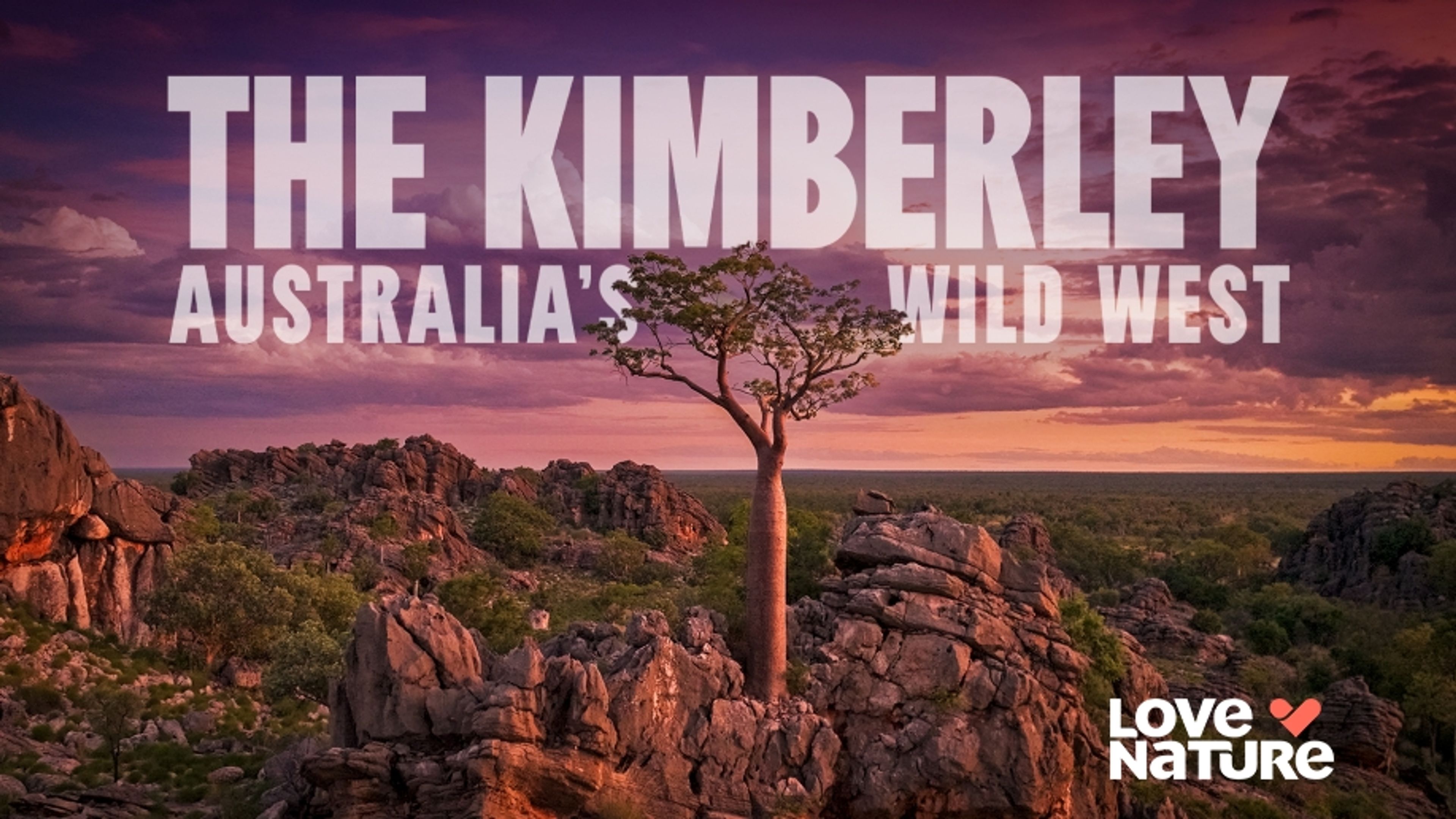 The Kimberley Australia's Wild West: River of Life
