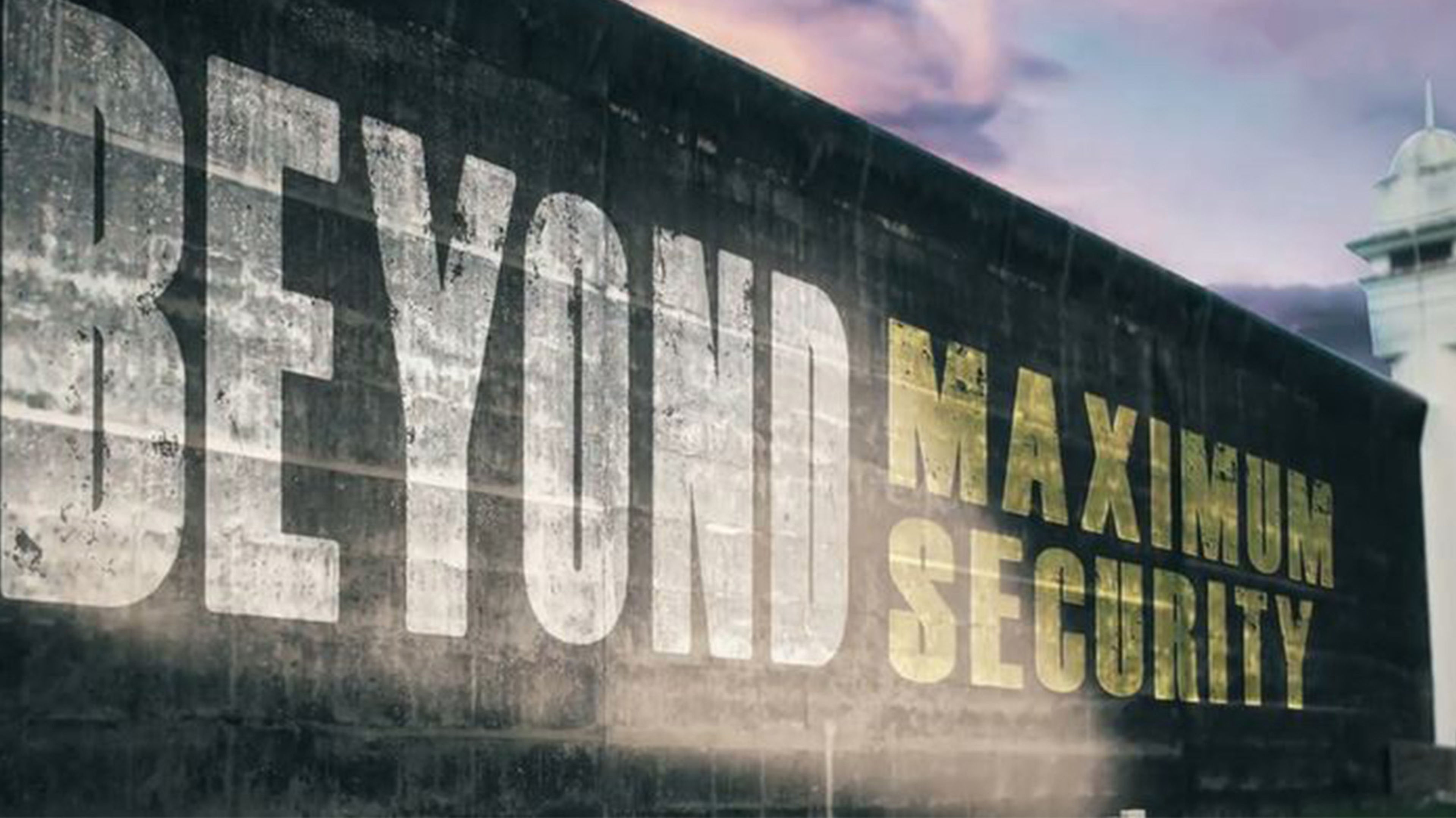 Beyond Maximum Security S2