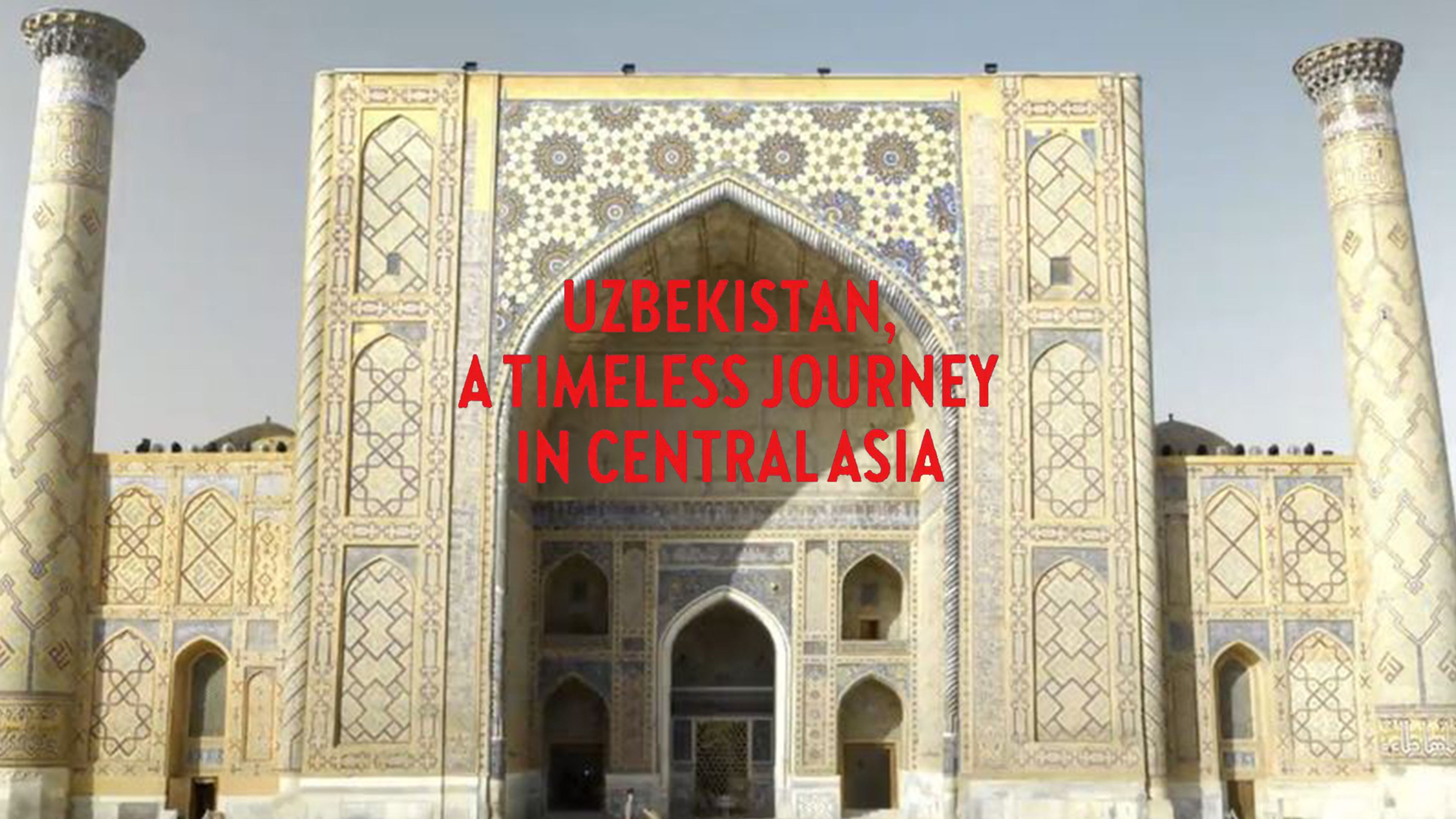 Uzbekistan a Timeless Journey in Central Asia