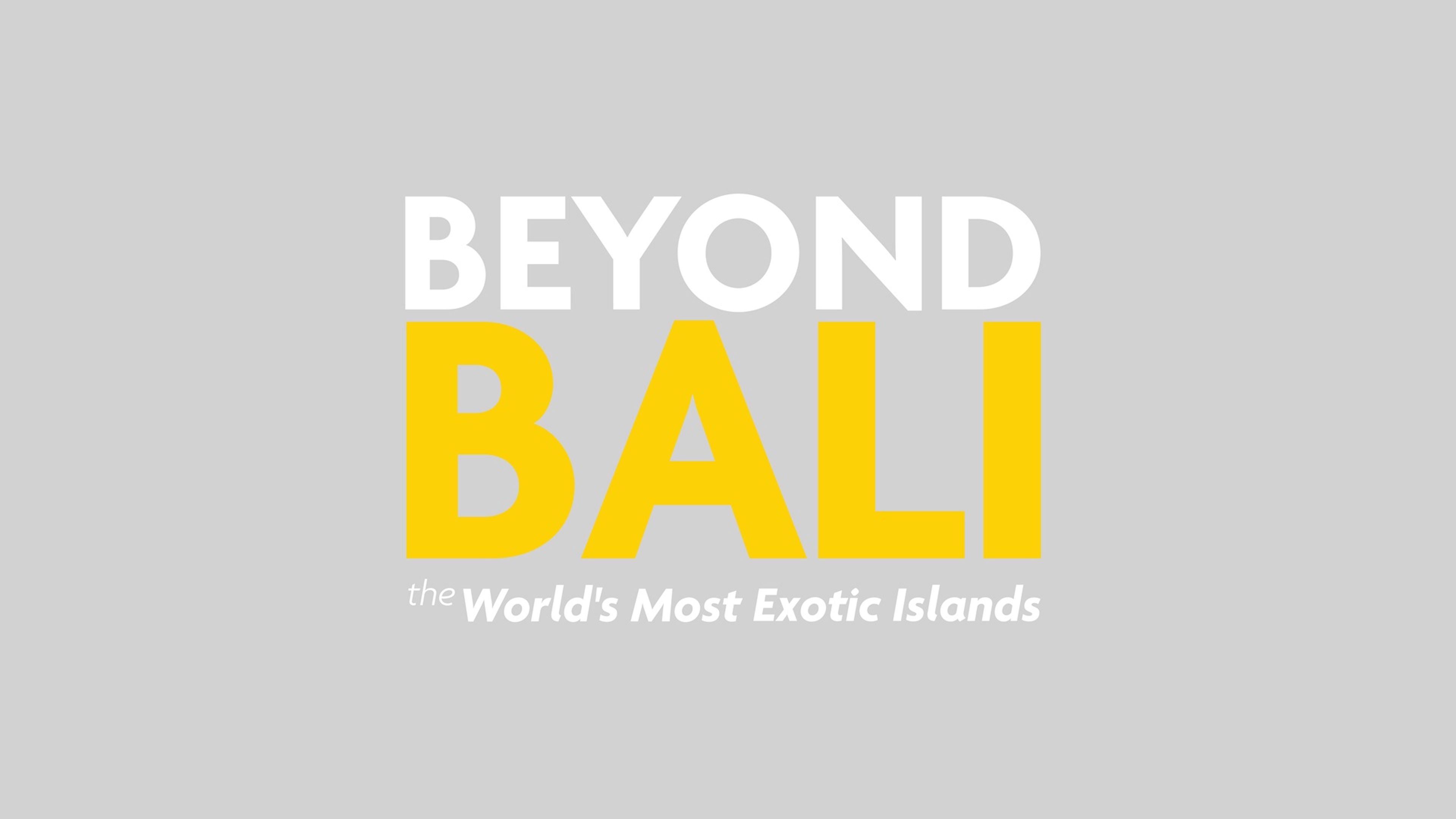 Beyond Bali: the World's Most Exotic Islands S1
