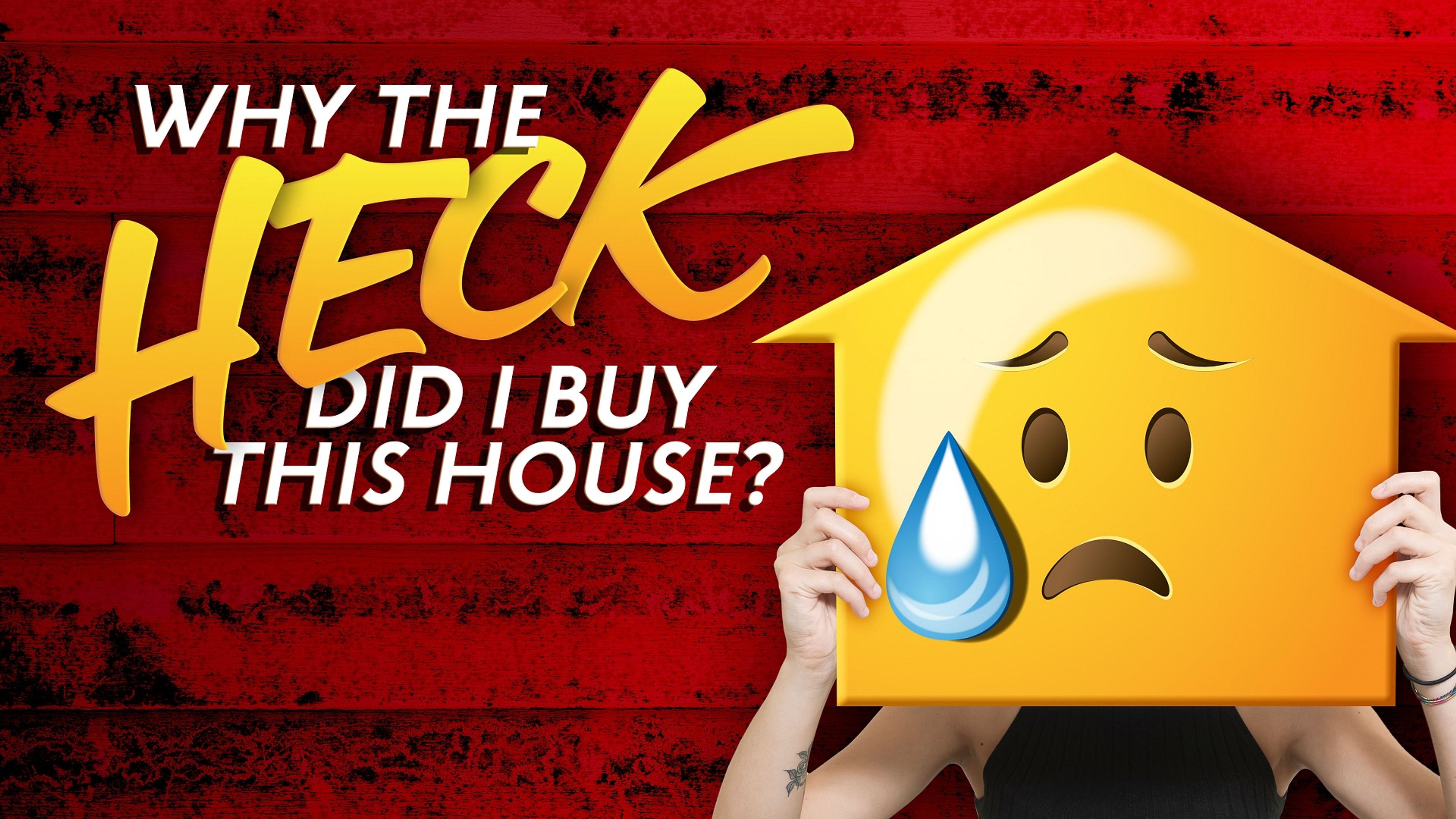 Why the Heck Did I Buy This House? S1