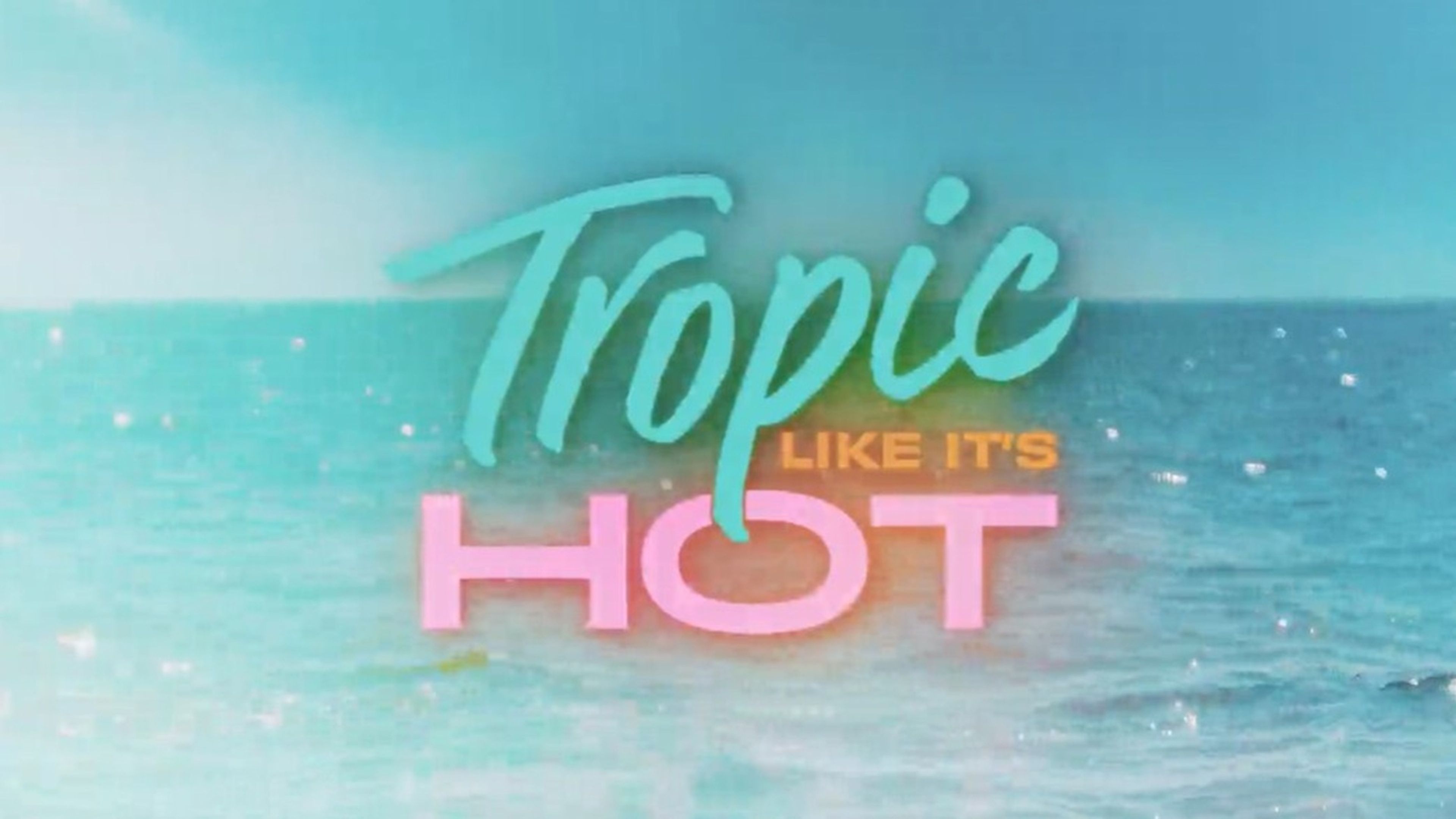 Tropic Like It's Hot S1