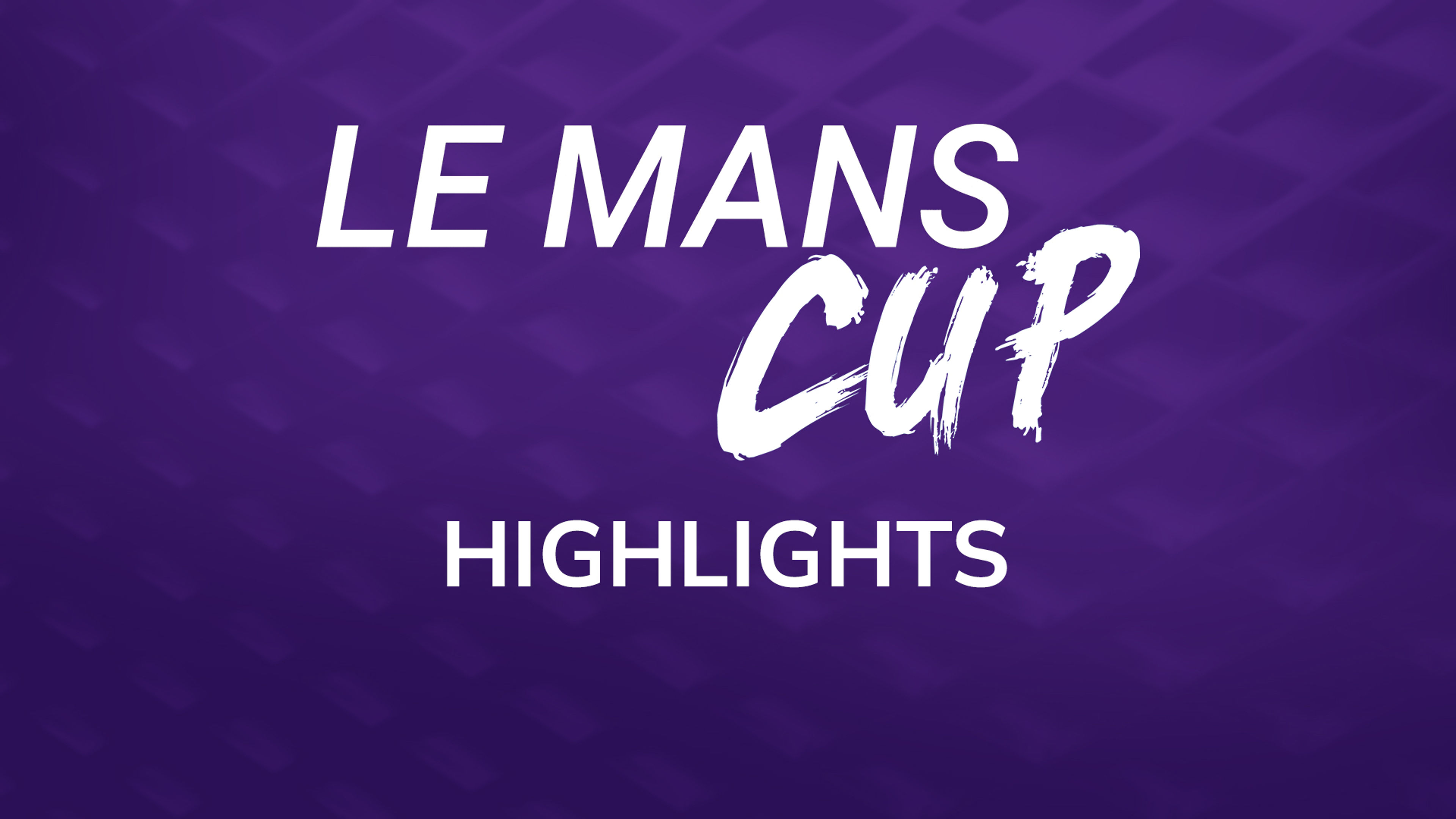Le Mans Cup Highlights 2026