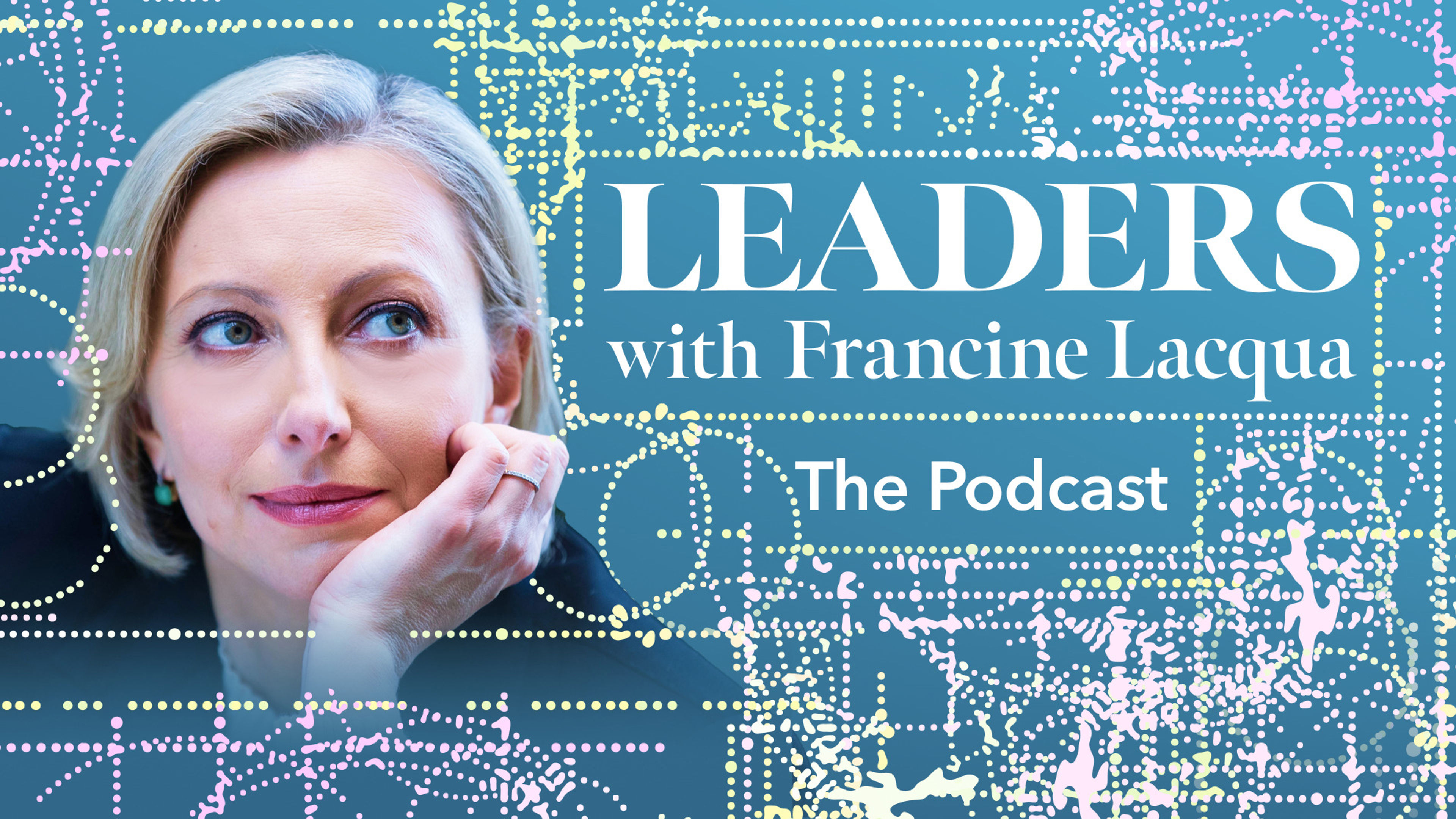 Leaders With Francine Lacqua: the Podcast