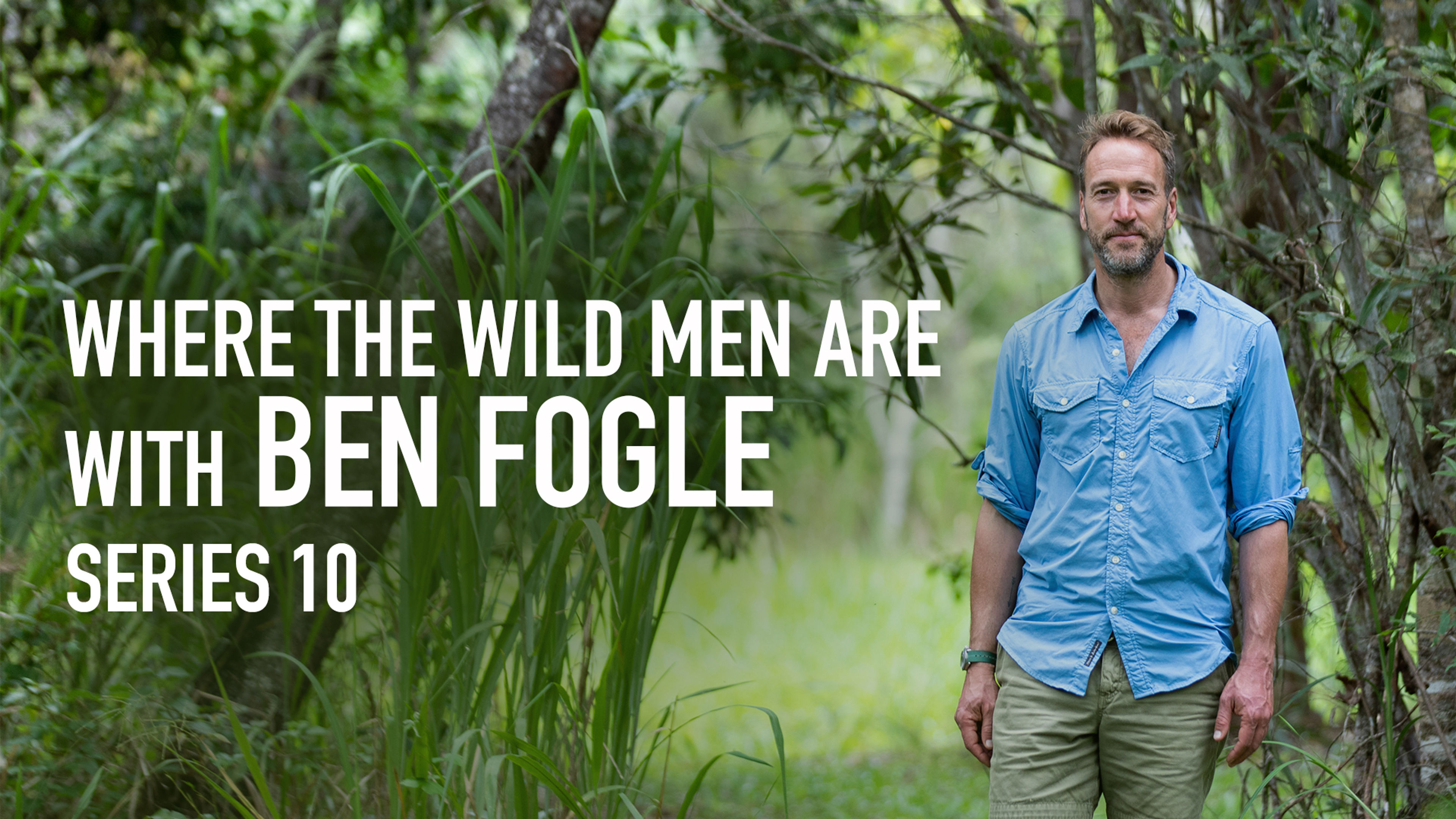 Where the Wild Men Are With Ben Fogle S10