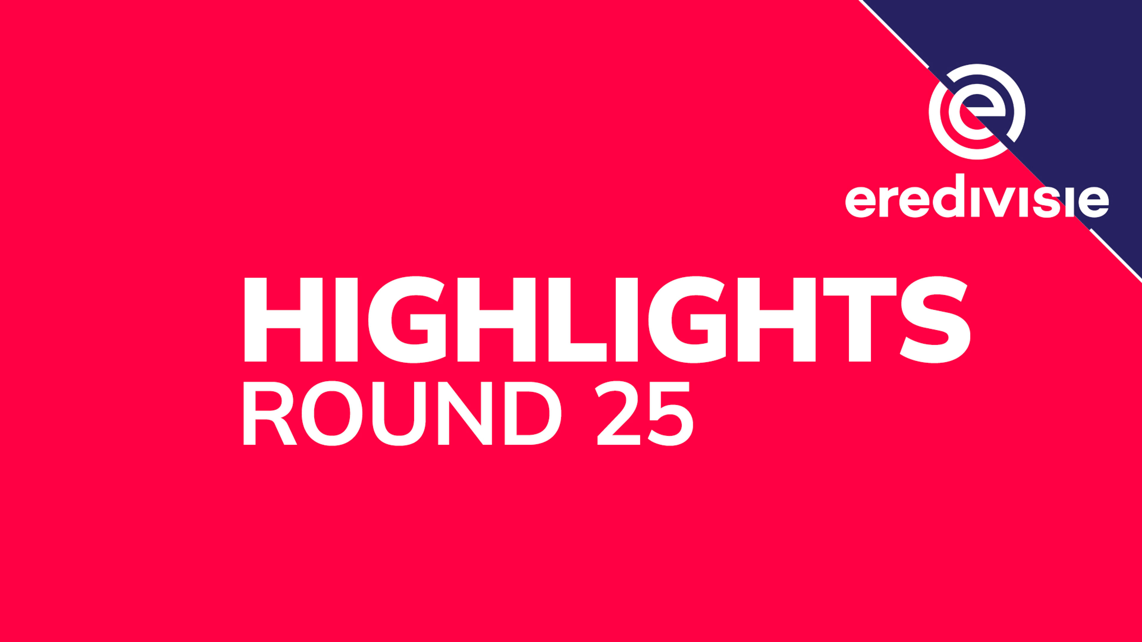 Dutch League: Round 25: Highlights