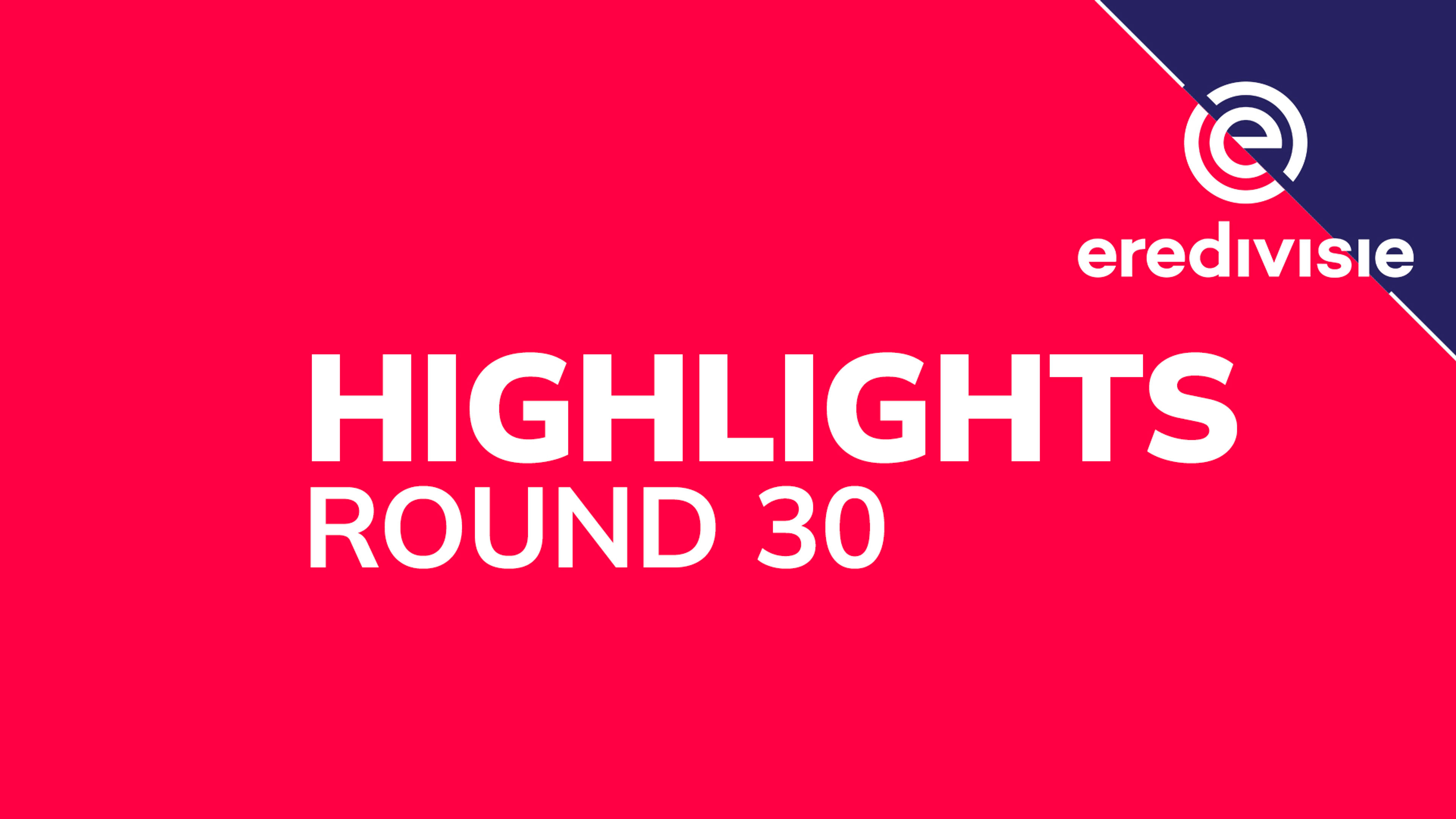 Dutch League: Round 30: Highlights