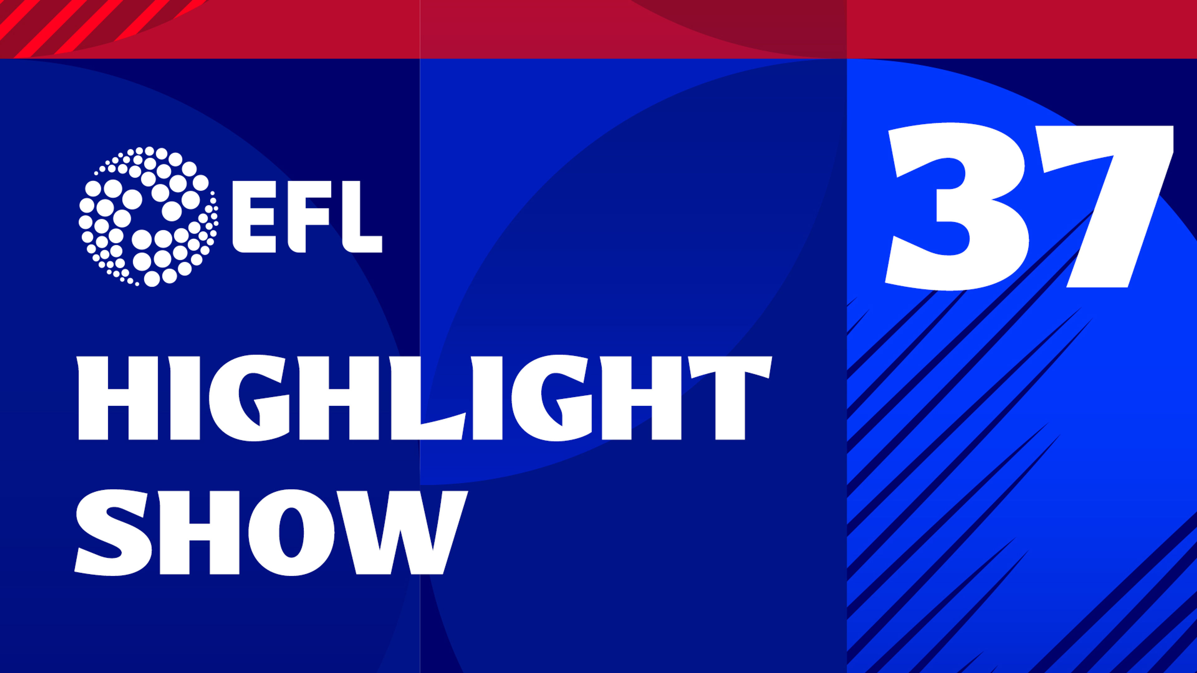 EFL 2025/26 - Highlights Show 37