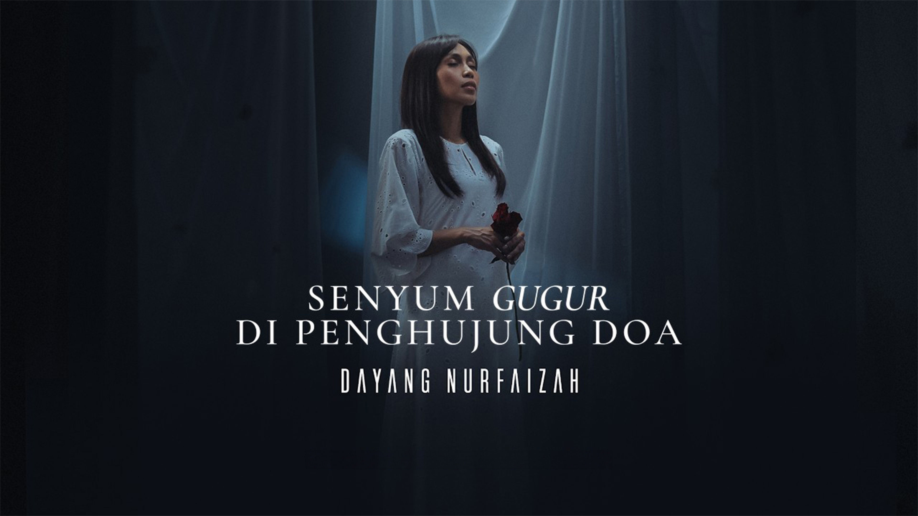 SENYUM GUGUR DI PENGHUJUNG DOA - DAYANG NURFAIZAH