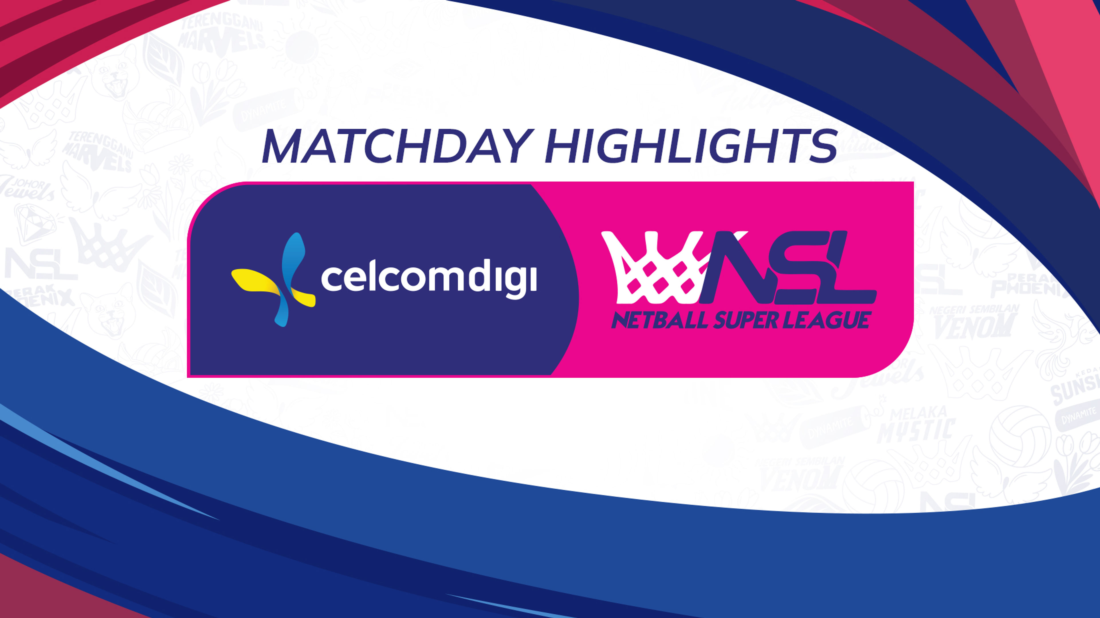 Sorotan Hari ke-6: CelcomDigi NSL 2026