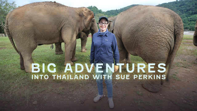 Big Adventures: Into Thailand With Sue Perkins S1 Ep01