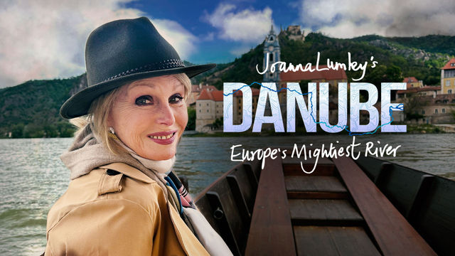 Joanna Lumley's Danube: Europe's Mightiest River S1 Ep01