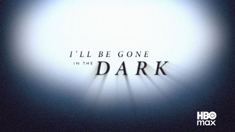 I'll Be Gone in the Dark