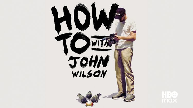 How to With John Wilson